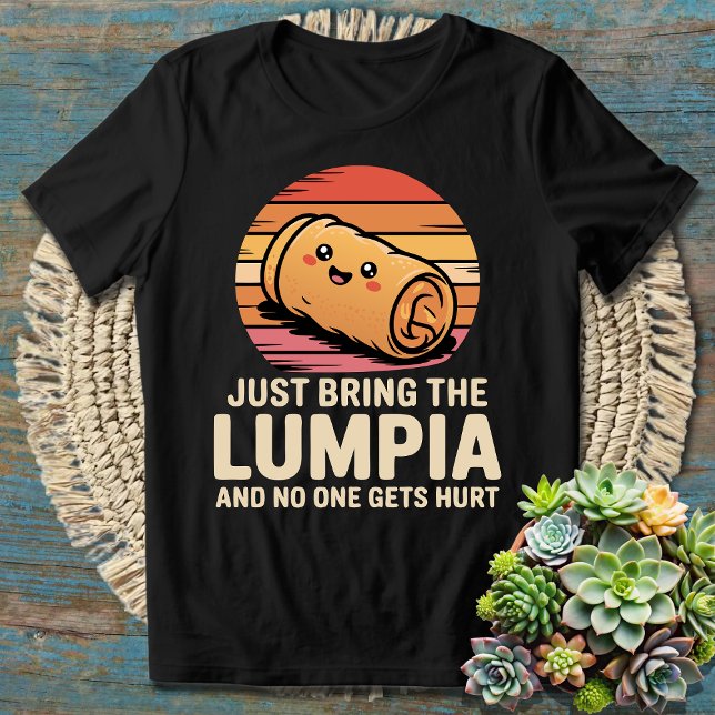 Bringen Sie einfach die Lumpia und niemand wird ve T-Shirt (Von Creator hochgeladen)