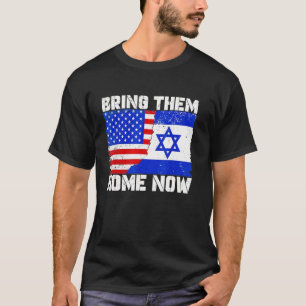 Bringen Sie ihnen Zuhause jetzt Amerika Israel Fla T-Shirt