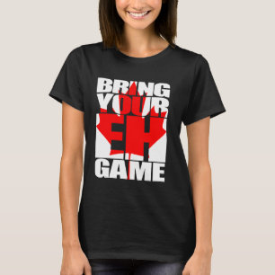BRINGEN SIE IHR EH GAME Canadian Flag Pride Hockey T-Shirt