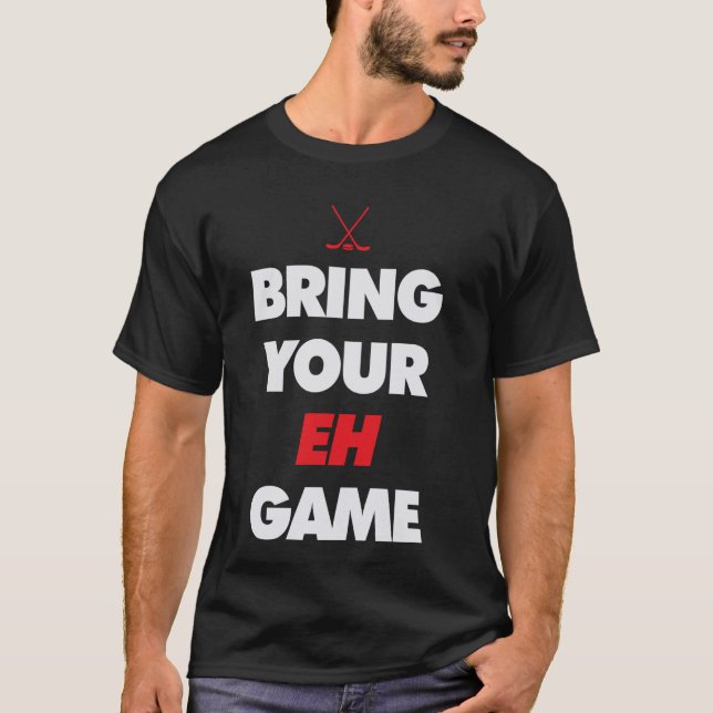 Bringen Sie Ihr Eh Game mit T-Shirt (Vorderseite)