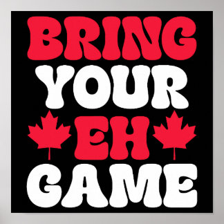 Bringen Sie Ihre Eh Game kanadische Flagge Kanada Poster