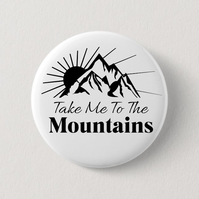 Bringen Sie mich in die Schwarz-Weiß-Gebirge Button (Vorderseite)
