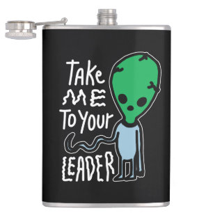 Bringen Sie mich zu Ihrem Leader   Niedliche Alien Flachmann
