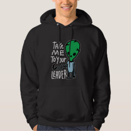 Bringen Sie mich zu Ihrem Leader | Niedliche Alien Hoodie