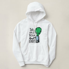 Bringen Sie mich zu Ihrem Leader | Niedliche Alien Hoodie