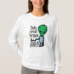 Bringen Sie mich zu Ihrem Leader   Niedliche Alien T-Shirt
