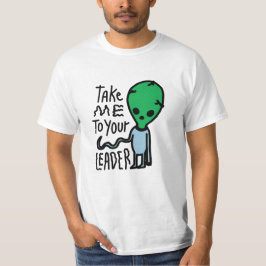 Bringen Sie mich zu Ihrem Leader | Niedliche Alien T-Shirt