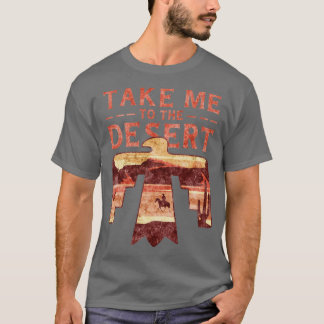 Bringen Sie mich zum Wüstenlandschaft Wanderer Rei T-Shirt