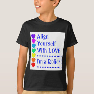 Bringen Sie sich mit Liebe an - ich bin ein Rolfer T-Shirt