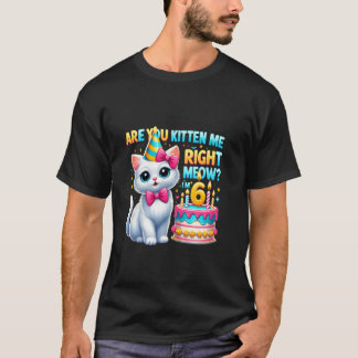 Bringst du mich gerade um den Verstand, ich bin 6 T-Shirt