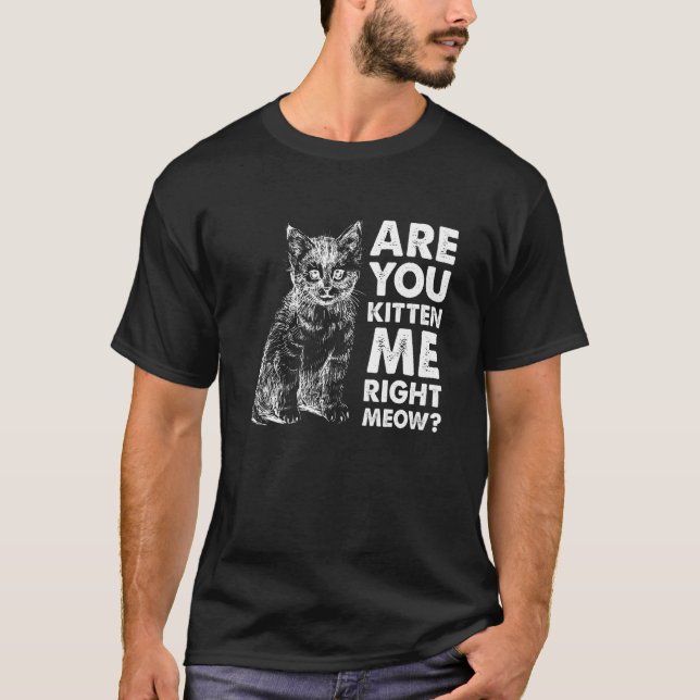 Bringst du mich gerade um den Verstand, Katze T-Shirt (Vorderseite)
