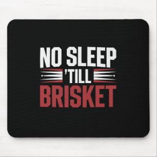 Brisket Grillen Smoker No Sleep bis Brisket Funny  Mousepad