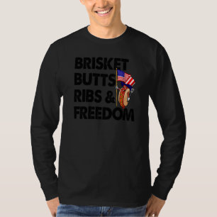 Brisket Hinterns Ribs & Freedom Feinschmecker Würs T-Shirt