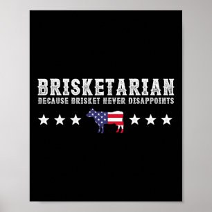 Brisketarier, weil Brisket die Grillen nie enttäus Poster