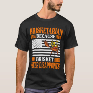 Brisketarisch, weil Brisket nie enttäuscht - B T-Shirt