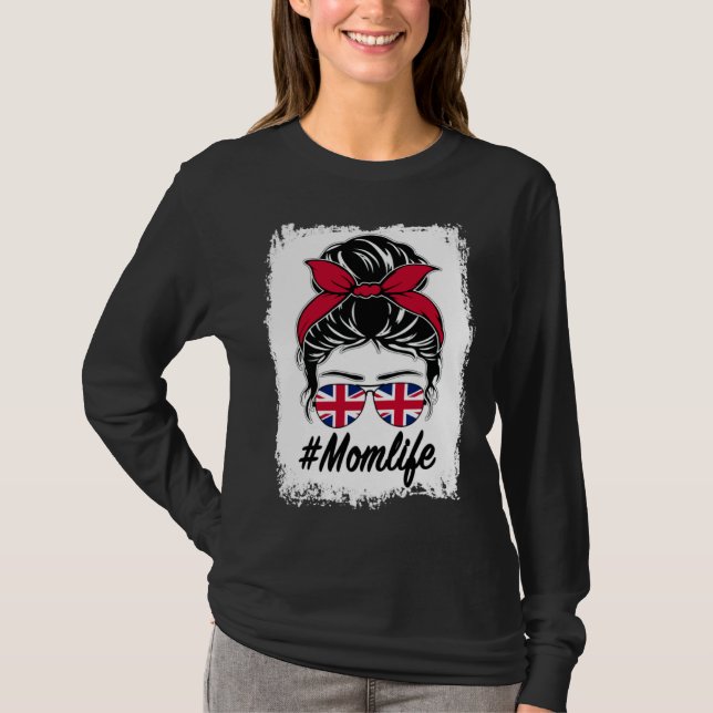 Britain Flag British Mom Messy Bun Mom Life T-Shirt (Vorderseite)