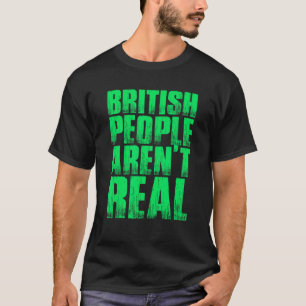 Britische Leute sagen keine wahren Witze 1 T-Shirt