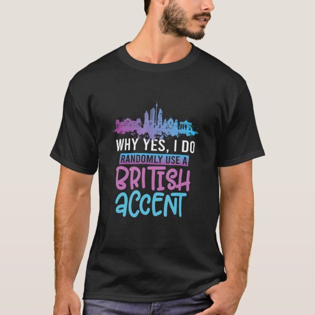 British Accent Londoner Engländer T-Shirt (Vorderseite)