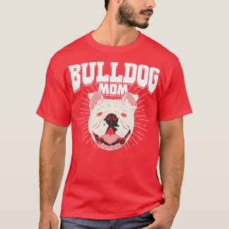 British Bulldog Mama Dog Mother Gift T-Shirt