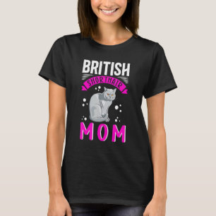 British Shorthair Mama Cat Owner British Shorthair T-Shirt