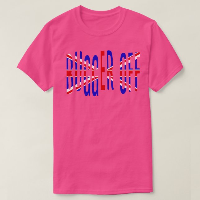 British Slang Bugger Off T-Shirt (Design vorne)