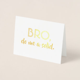 Bro Do Me a Solid - Funny Trauzeuge Bro Vorschlag Folienkarte