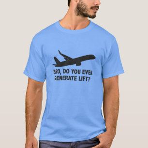 Bro, erzeugen Sie überhaupt einen Aufzug? T-Shirt