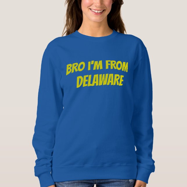 Bro Ich komme aus Delaware T - Shirt (Vorderseite)