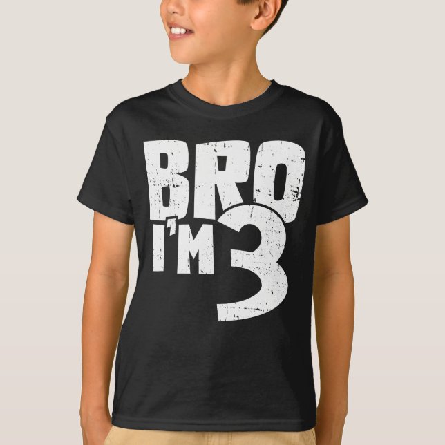 Bro I'm 3  T-Shirt (Vorderseite)