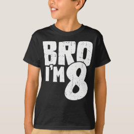 Bro I'm 8 gift For Birthday T-Shirt