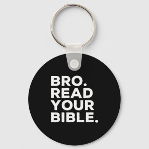 Bro Lies Deine Bibel Bruh Religiös Christlich Glau Schlüsselanhänger