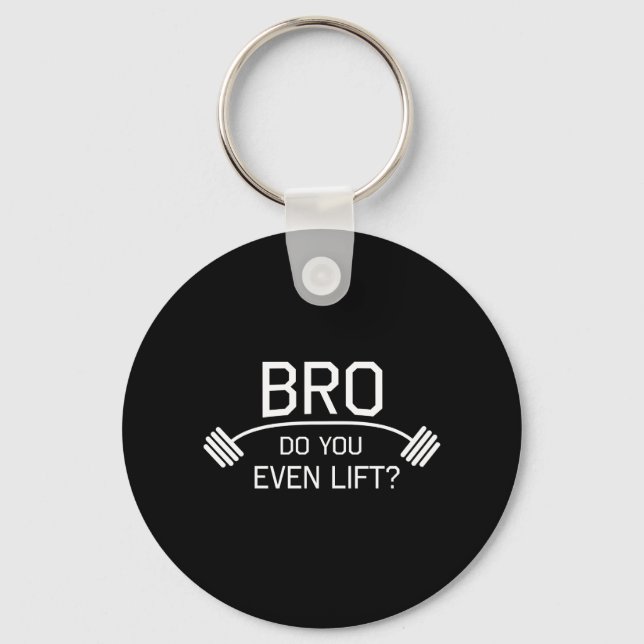 BRO Lift ihr sogar? Schlüsselanhänger (Vorderseite)