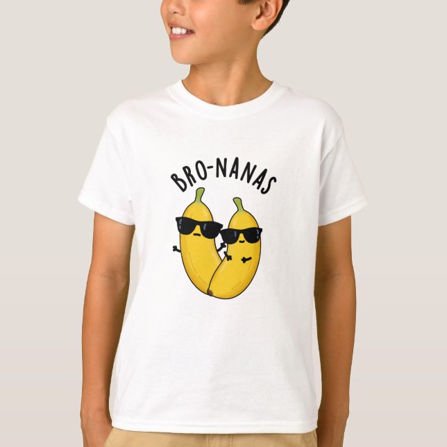 Bro-nanas Funny Fruit Banana Pun T-Shirt (Vorderseite)