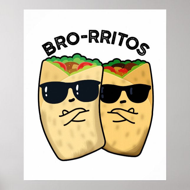Bro-rritos Funny Burrito Pun Poster (Vorne)
