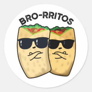 Bro-rritos Funny Burrito Pun Runder Aufkleber