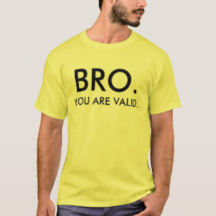 BRO SIND SIE GÜLTIG T-Shirt