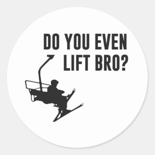 Bro, tun Sie sogar Ski-Aufzug? Runder Aufkleber