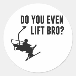 Bro, tun Sie sogar Ski-Aufzug? Runder Aufkleber