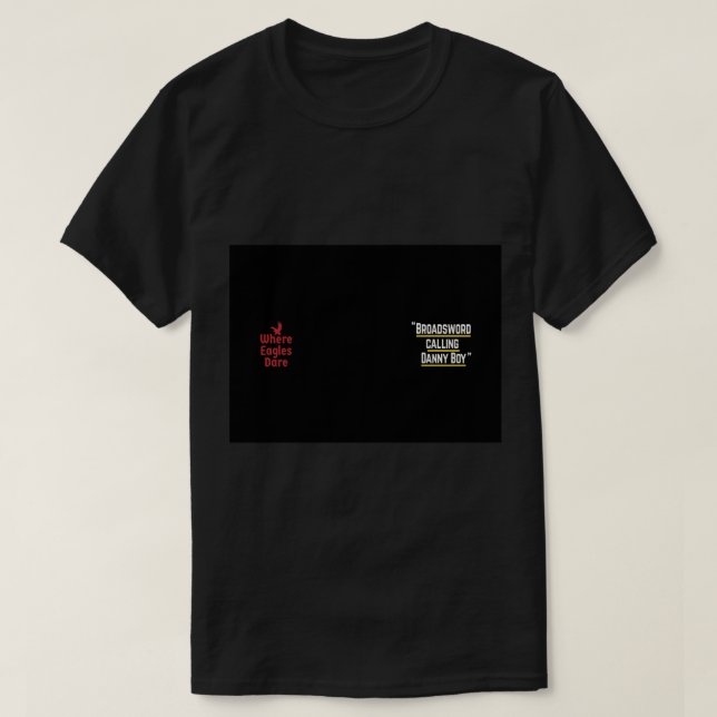 Broadsword nennen Danny Boy - berühmte Filmlinie q T-Shirt (Design vorne)