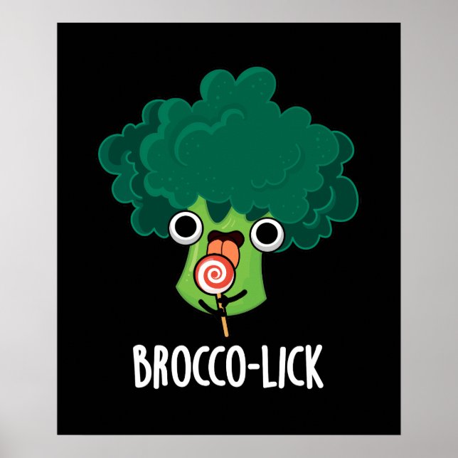 Brocco lick Funny Veggie Broccoli Pun Dark BG Poster (Vorne)