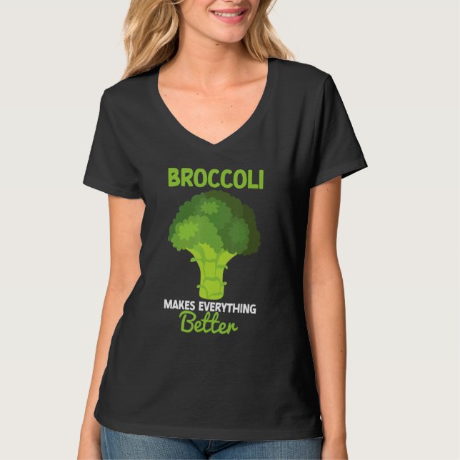 Broccoli Makes Everything Better Brocollini Floret T-Shirt (Vorderseite)