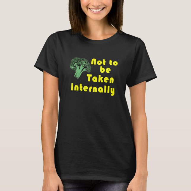 Broccoli   Not To Be Taken Internally Fun Carnivor T-Shirt (Vorderseite)