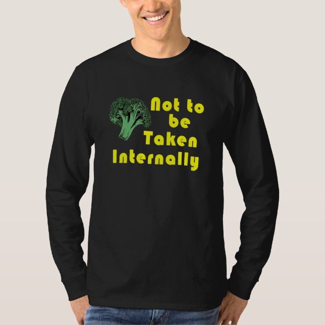 Broccoli   Not To Be Taken Internally Fun Carnivor T-Shirt (Vorderseite)