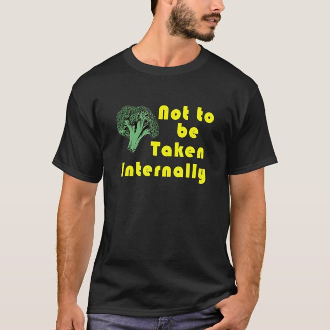 Broccoli   Not To Be Taken Internally Fun Carnivor T-Shirt (Vorderseite)