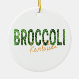 Broccoli Revolution Vegans Veggies und Vegetarier Keramik Ornament