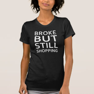 Broke, aber immer noch T - Shirt Tumblr
