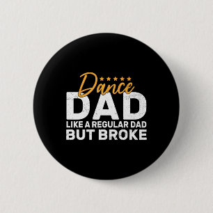 Broke Dance Vater zum Tanzen Vater des Tanzes Fa. Button