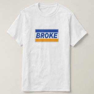 Broke T - Shirt