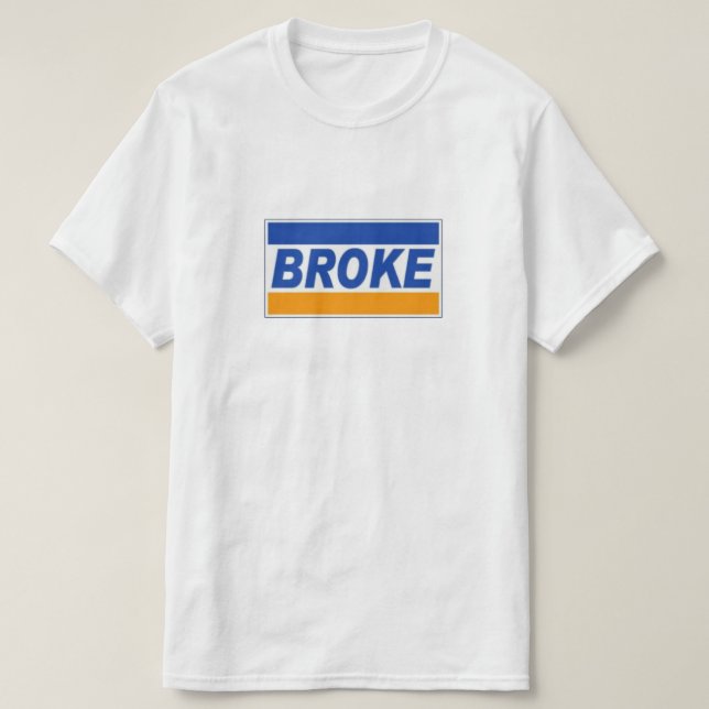 Broke T - Shirt (Design vorne)