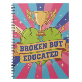 Broken But Educated Motivational Quote Notizblock
